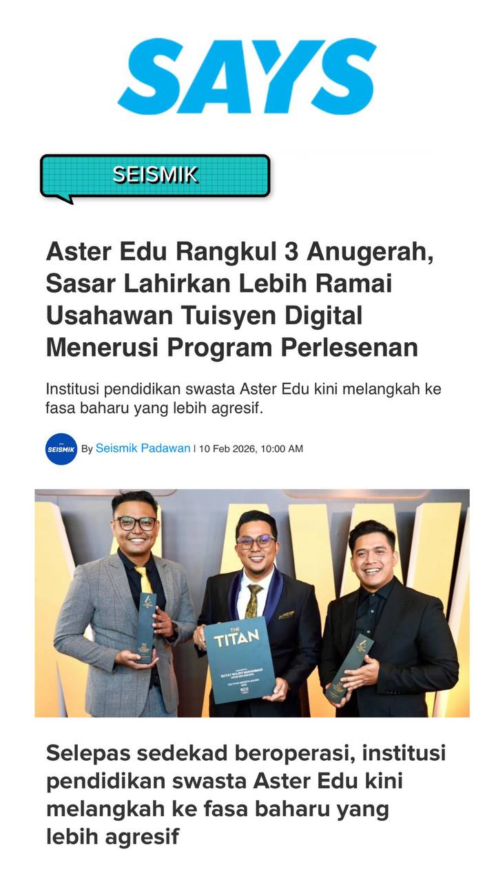 SAYS: Aster Edu Rangkul 3 Anugerah, Sasar Lahirkan Lebih Ramai Usahawan Tuisyen Digital Menerusi Program Perlesenan